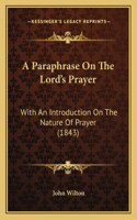 Paraphrase On The Lord's Prayer