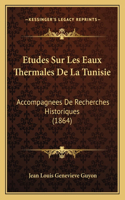 Etudes Sur Les Eaux Thermales De La Tunisie