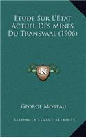 Etude Sur L'Etat Actuel Des Mines Du Transvaal (1906)