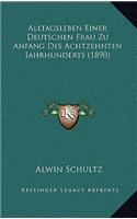 Alltagsleben Einer Deutschen Frau Zu Anfang Des Achtzehnten Jahrhunderts (1890)