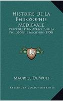 Histoire de La Philosophie Medievale