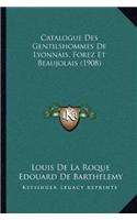 Catalogue Des Gentilshommes De Lyonnais, Forez Et Beaujolais (1908)