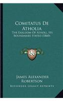 Comitatus De Atholia: The Earldom Of Atholl, Its Boundaries Stated (1860)(Latin)