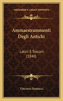 Ammaestrammenti Degli Antichi
