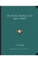 Die Burg-Kapelle Zu Iben (1869)