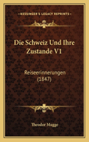 Die Schweiz Und Ihre Zustande V1
