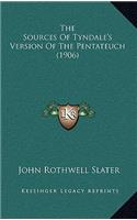 The Sources of Tyndale's Version of the Pentateuch (1906)
