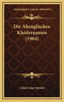 Die Altenglischen Kleidernamen (1904)