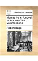 Man as He Is. a Novel. in Four Volumes. ... Volume 3 of 4