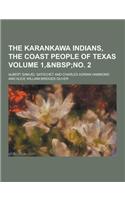 The Karankawa Indians, the Coast People of Texas Volume 1,