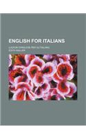 English for Italians; (Lezioni D'Inglese Per Gl'italiani)