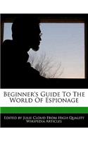 Beginner's Guide to the World of Espionage