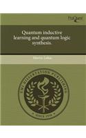 Quantum Inductive Learning and Quantum Logic Synthesis: (English)