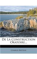 De La Construction Oratoire...