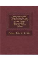 The Missing Link What Led to the War; Or, the Secret History of the Kansas-Nebraska Bill