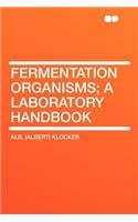 Fermentation Organisms; A Laboratory Handbook