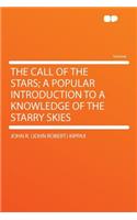 The Call of the Stars; A Popular Introduction to a Knowledge of the Starry Skies