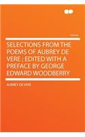 Selections from the Poems of Aubrey de Vere; Edited with a Preface by George Edward Woodberry