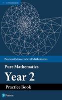 Pearson Edexcel AS and A level Mathematics Pure Mathematics Year 2 Practice Book: (A level Maths and Further Maths 2017)