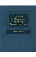 De Vita Pythagorica - Primary Source Edition