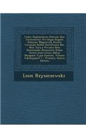 Codex Diplomaticus Poloniae Quo Continentur Privilegia Regum Poloniae