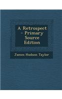 A Retrospect - Primary Source Edition