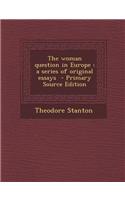 The Woman Question in Europe: A Series of Original Essays