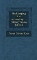 Bookkeeping and Accounting... - Primary Source Edition