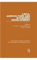 Libya: Agriculture and Economic Development (RLE Economy of Middle East)