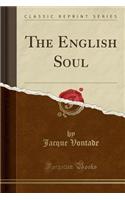 The English Soul (Classic Reprint)