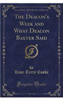 The Deacon's Week and What Deacon Baxter Said (Classic Reprint): (English)