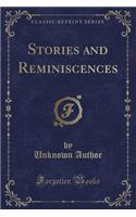 Stories and Reminiscences (Classic Reprint)