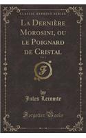 La Derniï¿½re Morosini, Ou Le Poignard de Cristal, Vol. 2 (Classic Reprint)