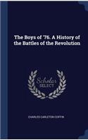 The Boys of '76. a History of the Battles of the Revolution