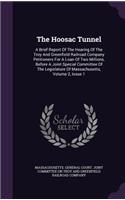 The Hoosac Tunnel: A Brief Report of the Hearing of the Troy and Greenfield Railroad Company Petitioners for a Loan of Two Millions, Before a Joint Special Committee o