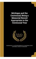 Michigan and the Centennial; Being a Memorial Record Appropriate to the Centennial Year