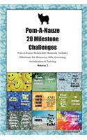 Pom-A-Nauze 20 Milestone Challenges Pom-A-Nauze Memorable Moments.Includes Milestones for Memories, Gifts, Grooming, Socialization & Training Volume 2