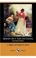 Spanish Life in Town and Country (Illustrated Edition) (Dodo Press)