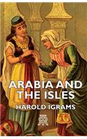 Arabia and the Isles