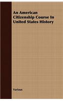 American Citizenship Course In United States History