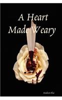 A Heart Made Weary: (English)