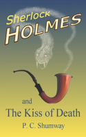 Sherlock Holmes and the Kiss of Death