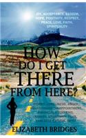 How Do I Get There from Here?: (English)