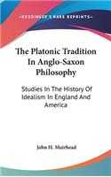 The Platonic Tradition In Anglo-Saxon Philosophy