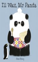 I'll Wait, Mr Panda: (Mr Panda)