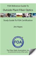 FOA Reference Guide to Outside Plant Fiber Optics
