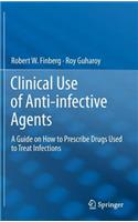 Clinical Use of Anti-infective Agents