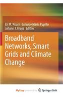 Broadband Networks, Smart Grids and Climate Change