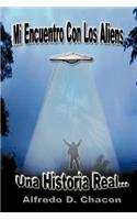 Mi Encuentro Con Los Aliens