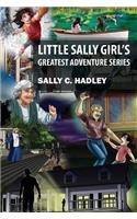 Little Sally Girl's Greatest Adventure Series